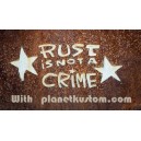 Sticker rust is not a crime star on rust with planet kustom grand 4